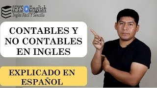 COUNTABLES AND UNCOUNTABLES NOUNS  EXPLICADO EN ESPAÑOL [upl. by Orabelle261]