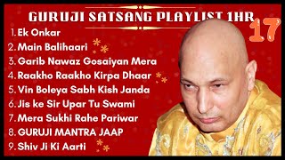 New Guru Ji 1 Hour Satsang Playlist 17  गुरुजी एक घंटा सत्संग प्लेलिस्ट  Guruji Satsang Blessings [upl. by Chloette445]