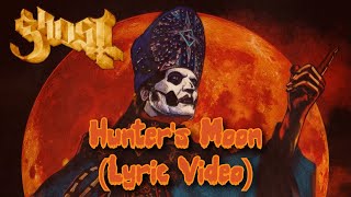 Ghost  Hunter’s Moon Lyric Video [upl. by Halda]