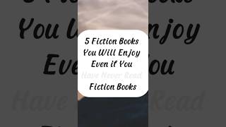 5 Fiction Books You Will Enjoy Even if You Have Never Read Fiction Books [upl. by Nohsal]