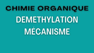 Demethylation  Mécanisme [upl. by Velasco]