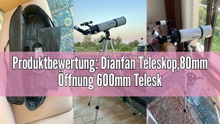 Produktbewertung Dianfan Teleskop80mm Öffnung 600mm Teleskop Astronomie Profi für ErwachseneRefra [upl. by Swor]