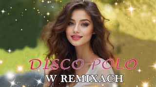 DISCO POLO W REMIXACH 2023 🌟🌟 LISTOPAD 2023 🌞🌞 SKŁADANKA DISCO POLO W REMIXACH 2023 [upl. by Heriberto94]