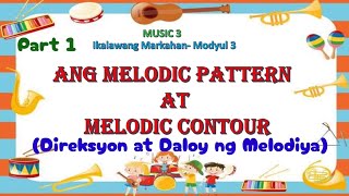 MELODIC PATTERN AT MELODIC CONTOUR Direksyon at Daloy ng MelodiyaPart 1 Grade 3 Music [upl. by Bander]