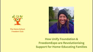 How Unify Foundation amp FreedomExpo are Revolutionising Support for HomeEducating Families [upl. by Ttegirb]