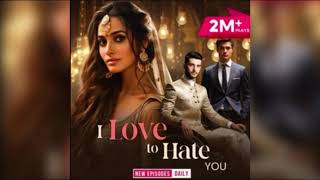 I Love To Hate You Episode 219220  Love Story  HR Special Story [upl. by Anatnas821]