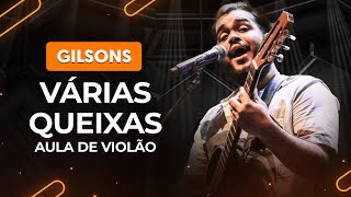 VÁRIAS QUEIXAS  Gilsons completa  Como tocar no violão [upl. by Uuge]