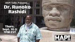 HAPI Talks with Dr Runoko Rashidi about the African presence in Ancient America [upl. by Akemehs]