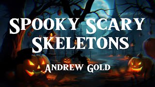 Andrew Gold  Spooky Scary Skeletons Lyrics [upl. by Ashby389]