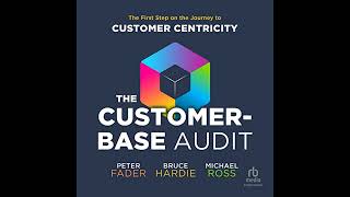 The CustomerBase Audit The First Step on the Journey to Customer Centricity [upl. by Manchester]