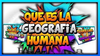 ¿Que es la Geografía Humana Cuál es su objeto de estudio Tipos de Geografía [upl. by Clotilda]