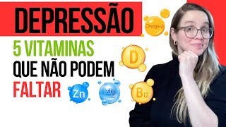 5 VITAMINAS E NUTRIENTES Essenciais para COMBATER a DEPRESSÃO [upl. by Ardolino]