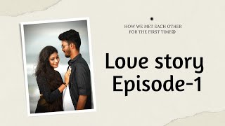 Love story  Episode 1  How we met Bangalore or Chennai [upl. by Link]