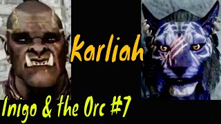 Karliah Inigo amp the Orc 7 Elder Scrolls V Skyrim [upl. by Yenruogis461]