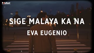 Eva Eugenio  Sige Malaya Ka na Official Lyric Video [upl. by Joletta]