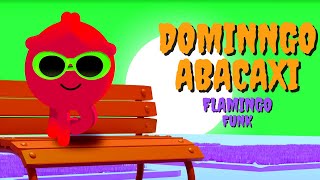 DOMINGO ABACAXI FLAMINGO  Bolofofos FUNK by Nick [upl. by Arekat527]