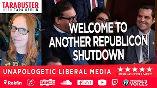 Tarabuster EP 265 Welcome to Another Republicon Shutdown [upl. by Jordana]