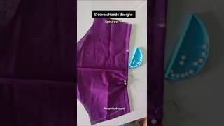 Episode4 SleevesHands designsBy Neophile neophiledesigns sleeves sleevesdesign shorts sewing [upl. by Dolly]