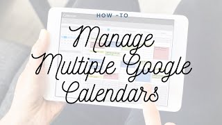 Managing multiple google calendars [upl. by Copp251]