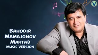 Bahodir Mamajonov  Maktab  Баходир Мамажонов  Мактаб music version 2016 [upl. by Leia]