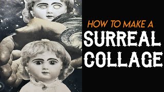 How to Make a Surreal Collage [upl. by Barbara-Anne]