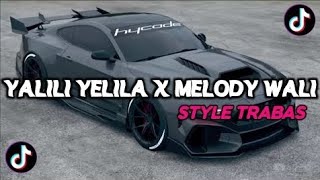 DJ YALILI YELILA X MELODY WALI MENGKANE [upl. by Cohla259]