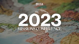 2023 CCA Missions Conference Day 1 [upl. by Lindgren]