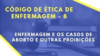 ENFERMAGEM casos de ABORTO e outras PROIBIÇÕES  Condutas proibidas aos profissionais de Enfermagem [upl. by Peers351]