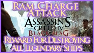 AC IV BLACK FLAG  SECRET RAM CHARGE ATTACK  REWARD FOR DEFEATING ALL LEGENDARY SHIPS  HD [upl. by Ovid100]