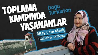 DOĞU TÜRKİSTAN TOPLAMA KAMPLARI  GÜLBAHAR JELİLOVA [upl. by Gregorius433]