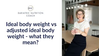 Ideal body weight vs adjusted ideal body weight what they mean  The Bariatric Nutrition Coach [upl. by Verner930]