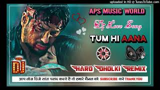 Tum Hi Aana  Hard Dholki Remix  Marjaavaan  Hindi Love Song Dj Song [upl. by Teressa]