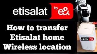 How to transfer Etisalat home wireless location online [upl. by Blackmore]