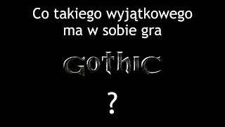 Co takiego wyjątkowego ma w sobie gra Gothic [upl. by Anilehs]