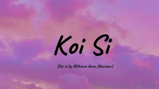 Koi si Full song lyrics Afshana khan Nimraan [upl. by Dan277]