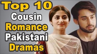 Top 10 Cousin Romance Pakistani Dramas  The House of Entertainment [upl. by Llerehc832]