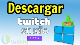 📥 Cómo DESCARGAR Twitch Studio para PC en ESPAÑOL ▶  2023  Usitility1 [upl. by Tterrej]