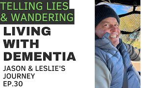 LIVING WITH DEMENTIA EP 30  TELLING LIES AND WANDERING [upl. by Edahsalof]