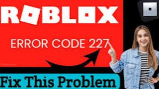 How to fix error code 227on Roblox 2024 [upl. by Lysander]