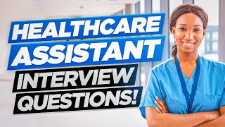 HEALTHCARE ASSISTANT HCA Interview Questions amp Answers [upl. by Seavey]