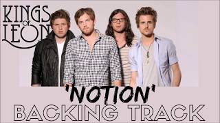 Kings Of Leon Notion  Full Backing Track Instrumental [upl. by Yelkao]