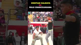 CRISTIAN CALIZAYA VS RULO CHARCCAHUANA  TAKANAKUY VS TINKUS [upl. by Sheridan]