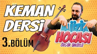 KEMAN DERSİ 3 BÖLÜM  MÜZİK HOCASI [upl. by Joelly]