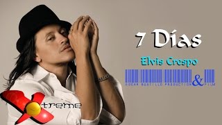 7 días  Elvis Crespo HD [upl. by Airdnna388]