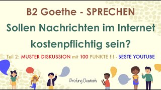 NACHRICHTEN im INTERNET KOSTENPFLICHTIG  B2 Diskussion Muster Argumente Teil 2 Sprechen  Goethe [upl. by Eedyaj854]