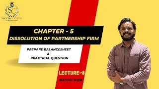 12 Class  Chapter 5 Dissolution of a Partnership firm  Prepare Balance Sheet  Lecture 8 [upl. by Groeg105]