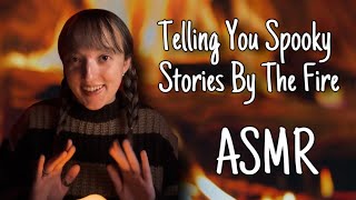 ASMR Telling You A Spooky Story By The Campfire [upl. by Greta]