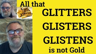 😎 All that GLITTERS GLISTERS GLISTENS is Not Gold Meaning  Glitter vs Glister vs Glisten [upl. by Eileek]