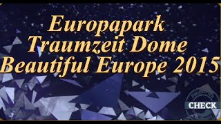 Europapark Traumzeit Dome Beautiful Europe UHD  4k [upl. by Aihsak]