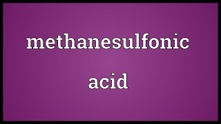 Methanesulfonic acid Meaning [upl. by Julide]